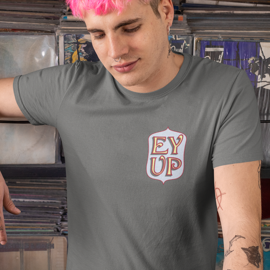 Ey Up T-shirt