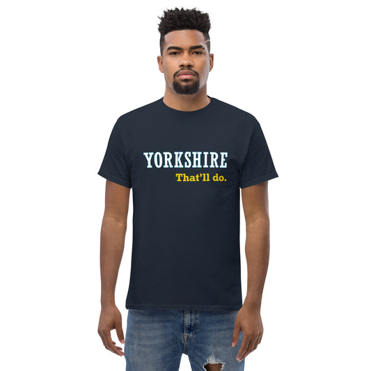Yorkshire That'll Do T-Shirt