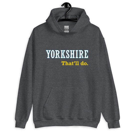 Yorkshire That'll Do Hoodie