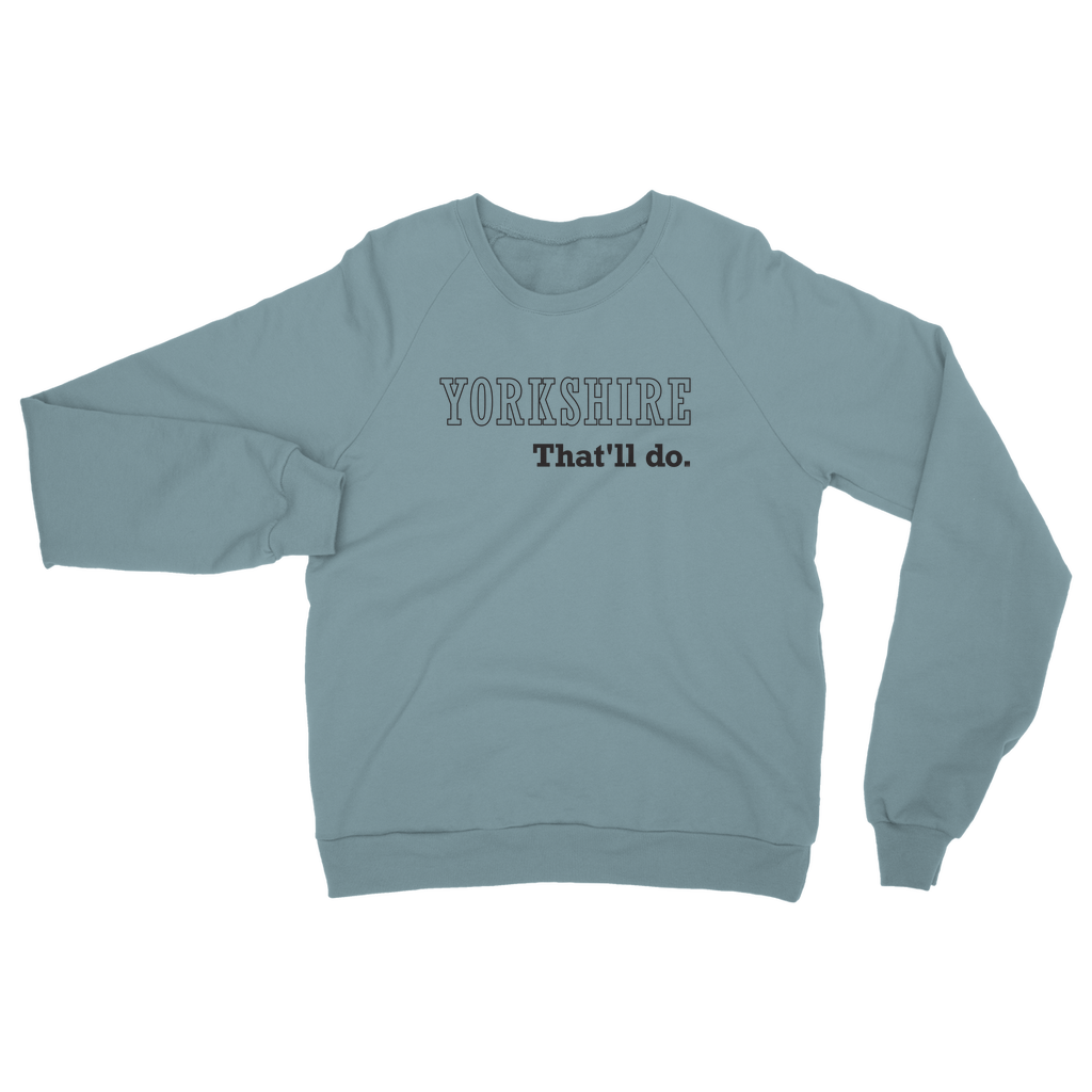 Yorkshire That'll Do Sweatshirt