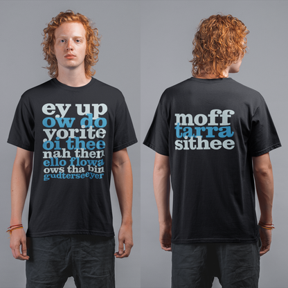 Ey Up Sithee Front and Back Print T-Shirt