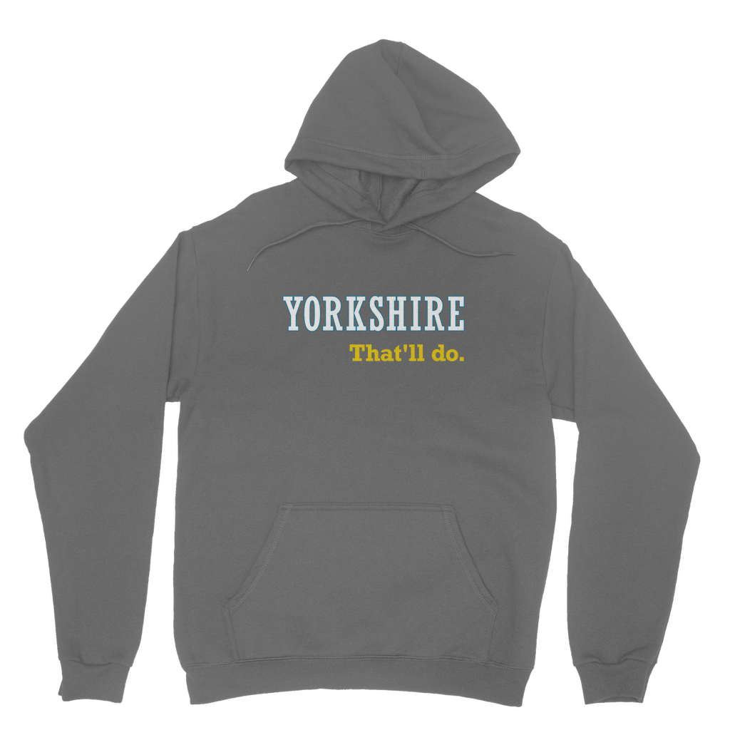 Yorkshire That'll Do Hoodie