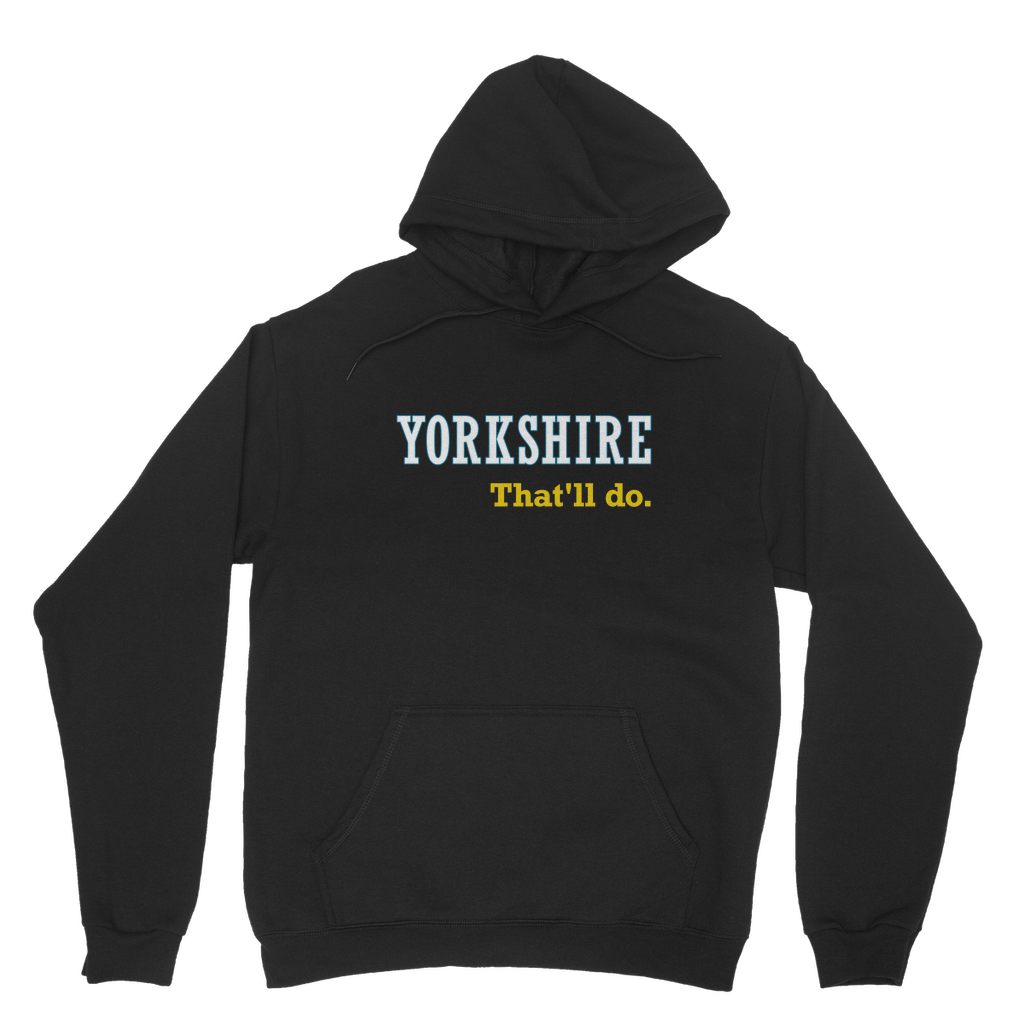 Yorkshire That'll Do Hoodie