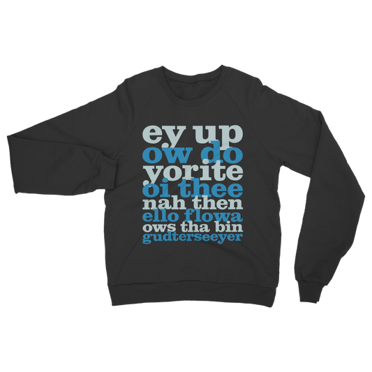 Ey Up Sithee Front and Back Print Sweatshirt