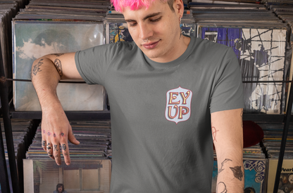 Ey Up T-shirt
