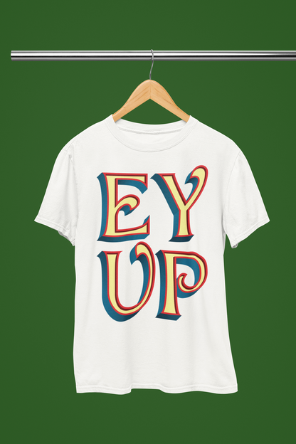 Ey Up T-shirt