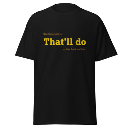 That'll Do T-Shirt