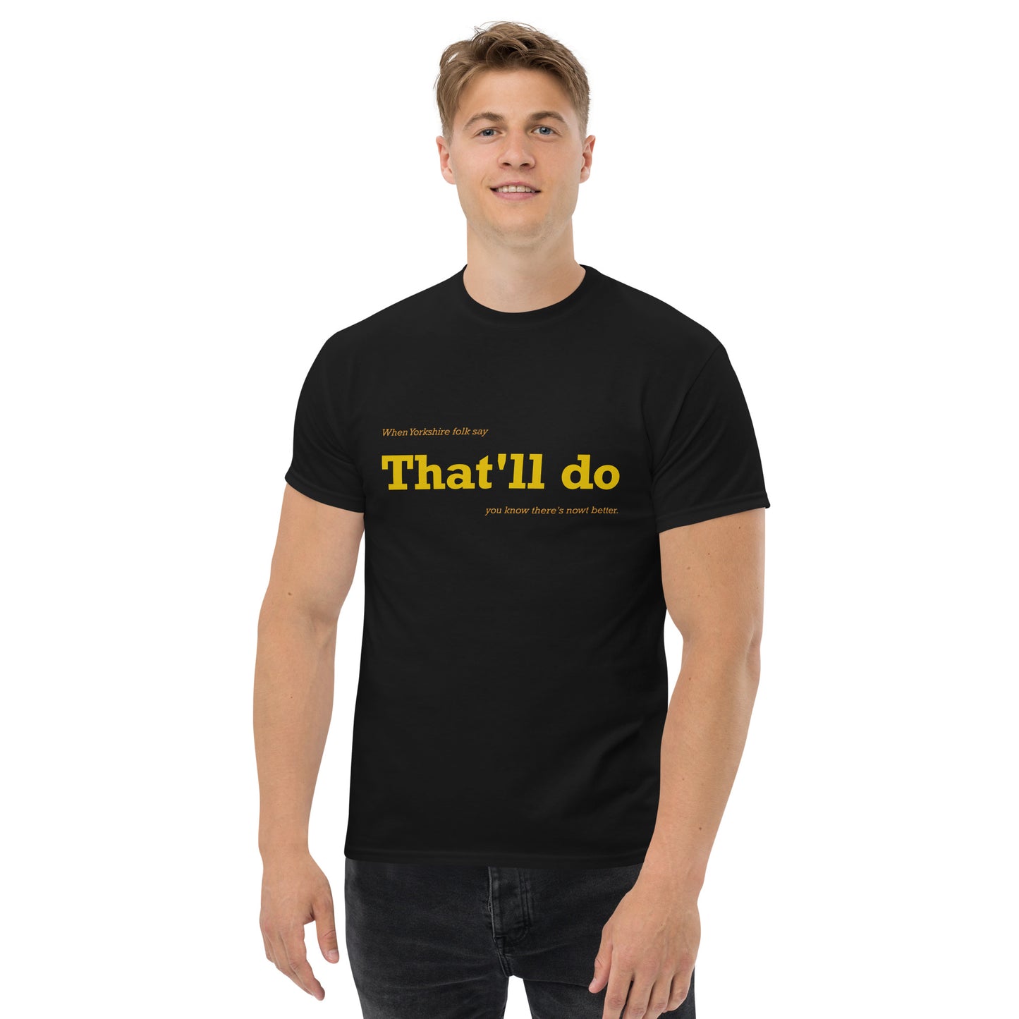 That'll Do T-Shirt