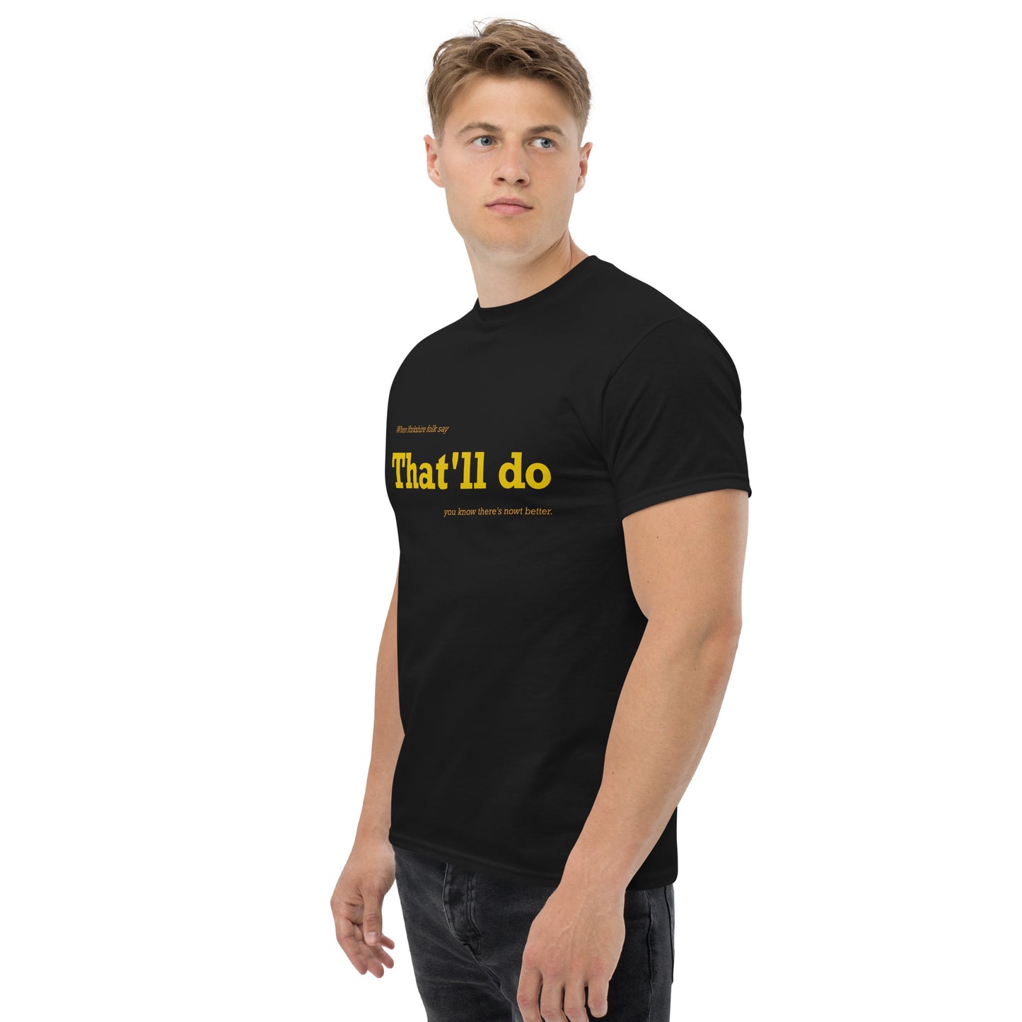 That'll Do T-Shirt