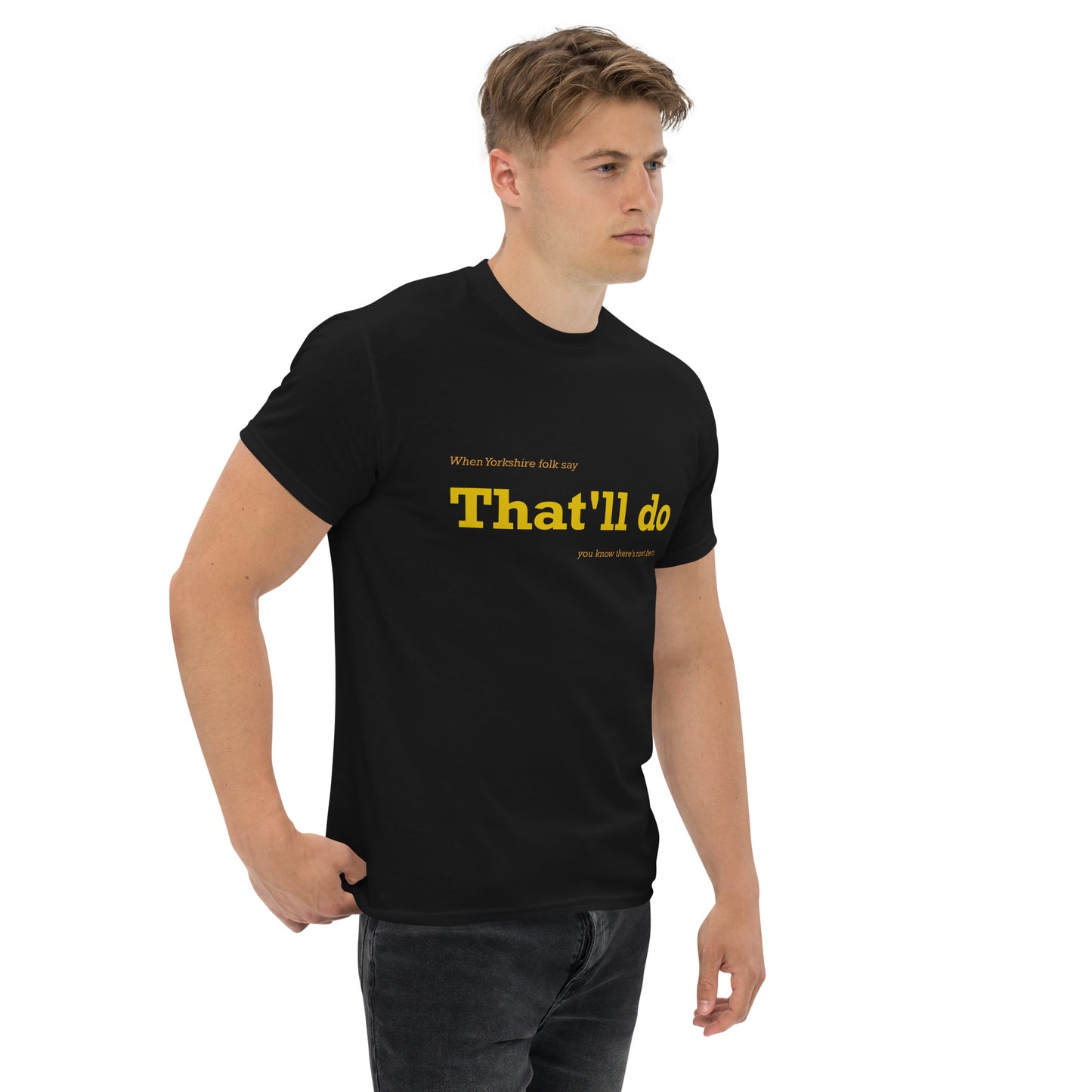 That'll Do T-Shirt