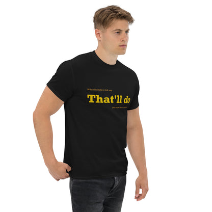 That'll Do T-Shirt