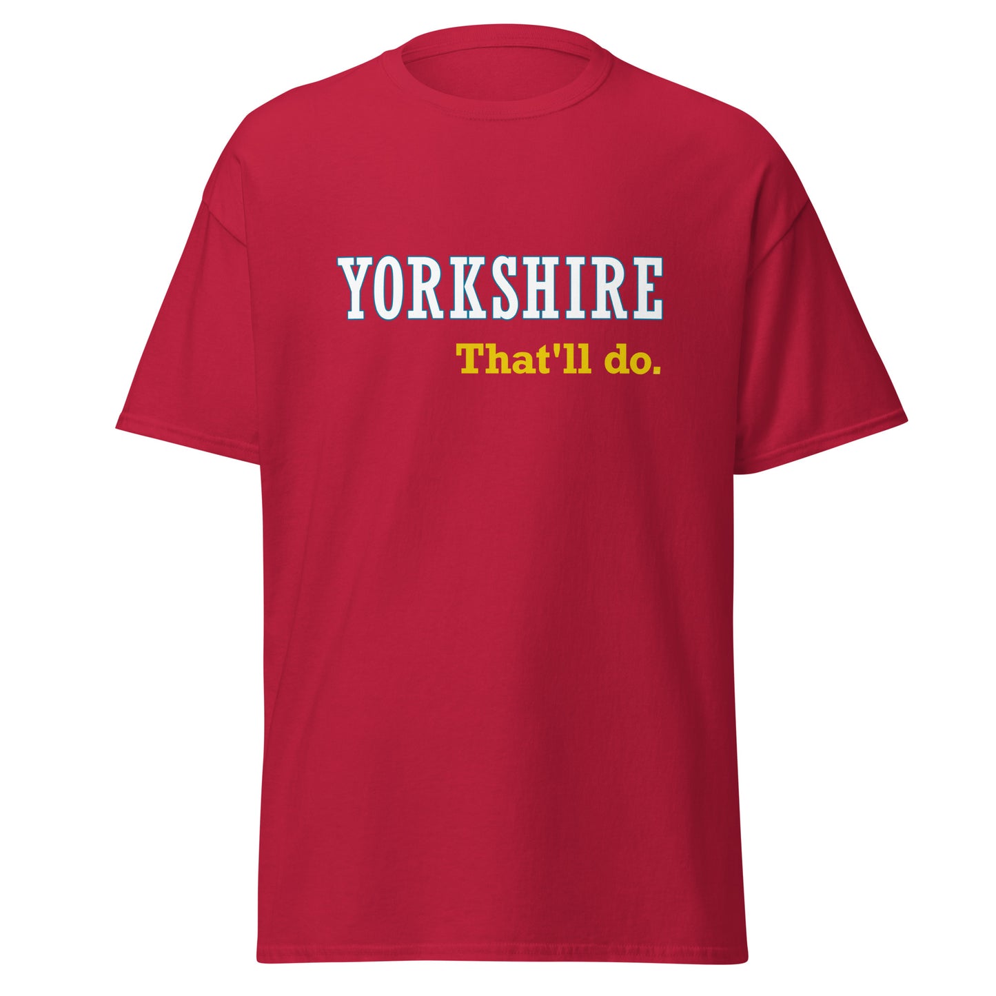 Yorkshire That'll Do T-Shirt