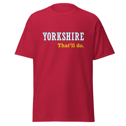 Yorkshire That'll Do T-Shirt