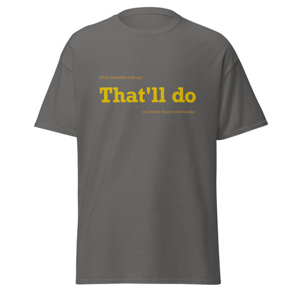 That'll Do T-Shirt
