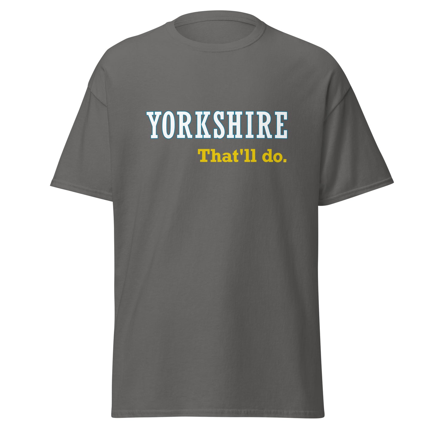 Yorkshire That'll Do T-Shirt