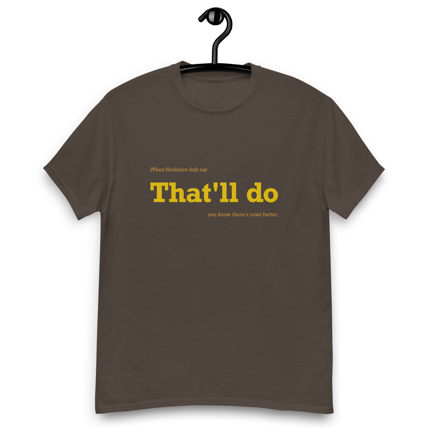 That'll Do T-Shirt