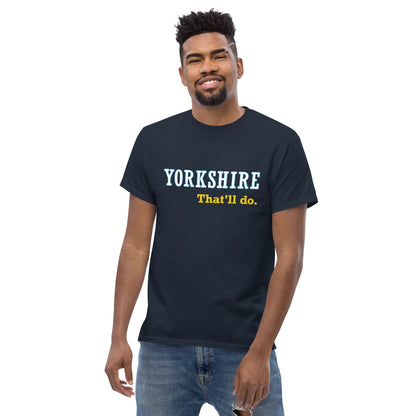 Yorkshire That'll Do T-Shirt