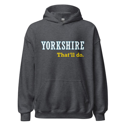 Yorkshire That'll Do Hoodie