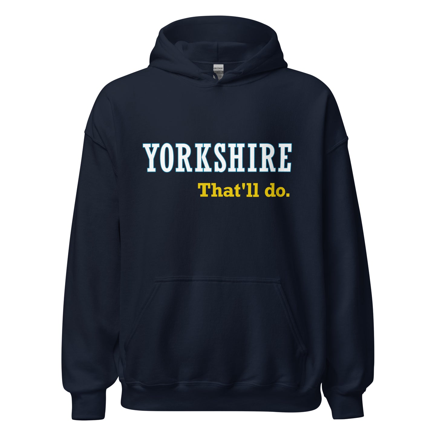 Yorkshire That'll Do Hoodie