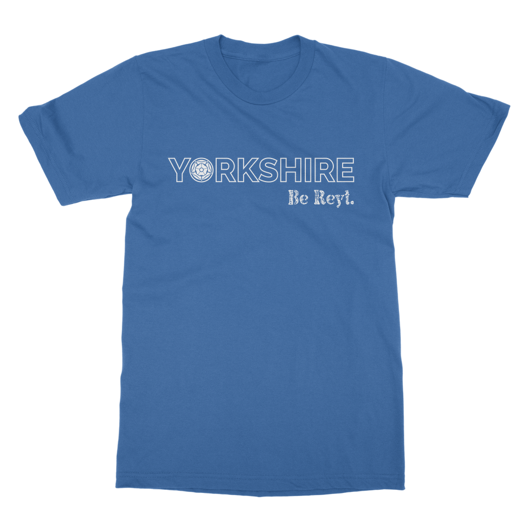 Yorkshire Be Reyt T-Shirt
