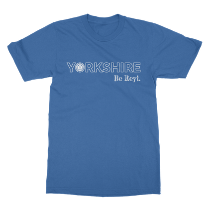 Yorkshire Be Reyt T-Shirt