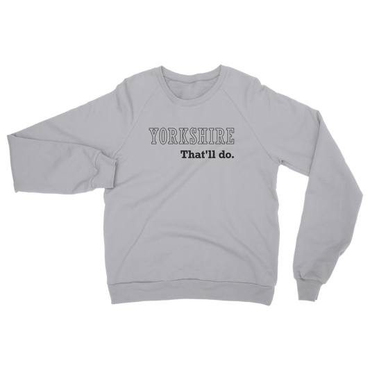 Yorkshire That'll Do Sweatshirt