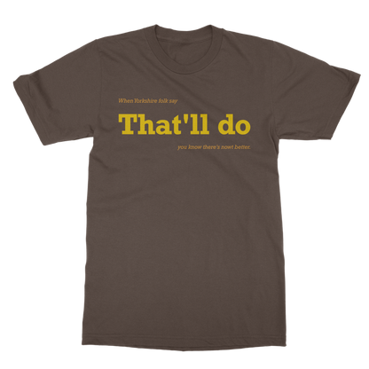 That'll Do T-Shirt
