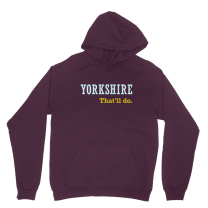 Yorkshire That'll Do Hoodie