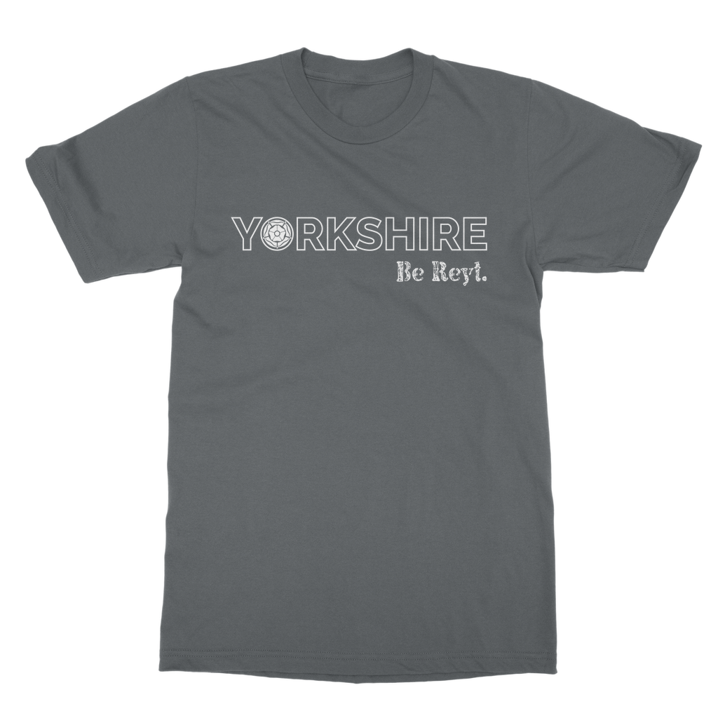 Yorkshire Be Reyt T-Shirt