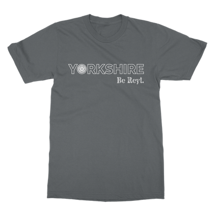 Yorkshire Be Reyt T-Shirt