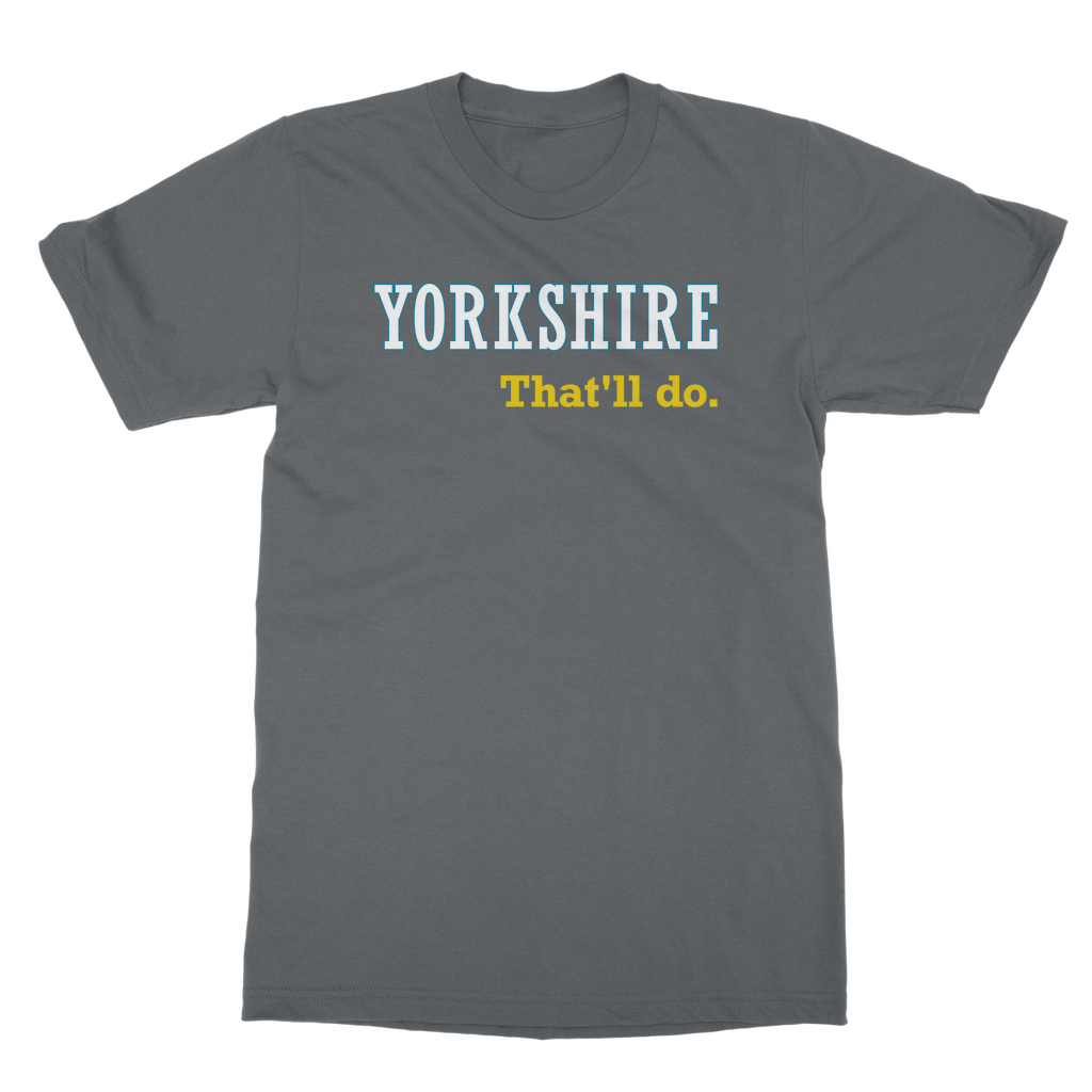 Yorkshire That'll Do T-Shirt