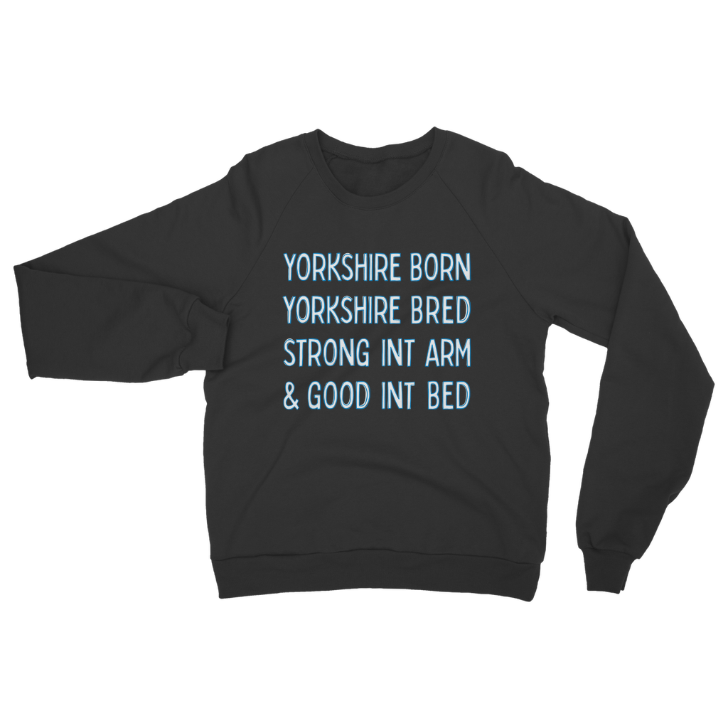 Yorkshire Born Yorkshire Bred Sweatshirt