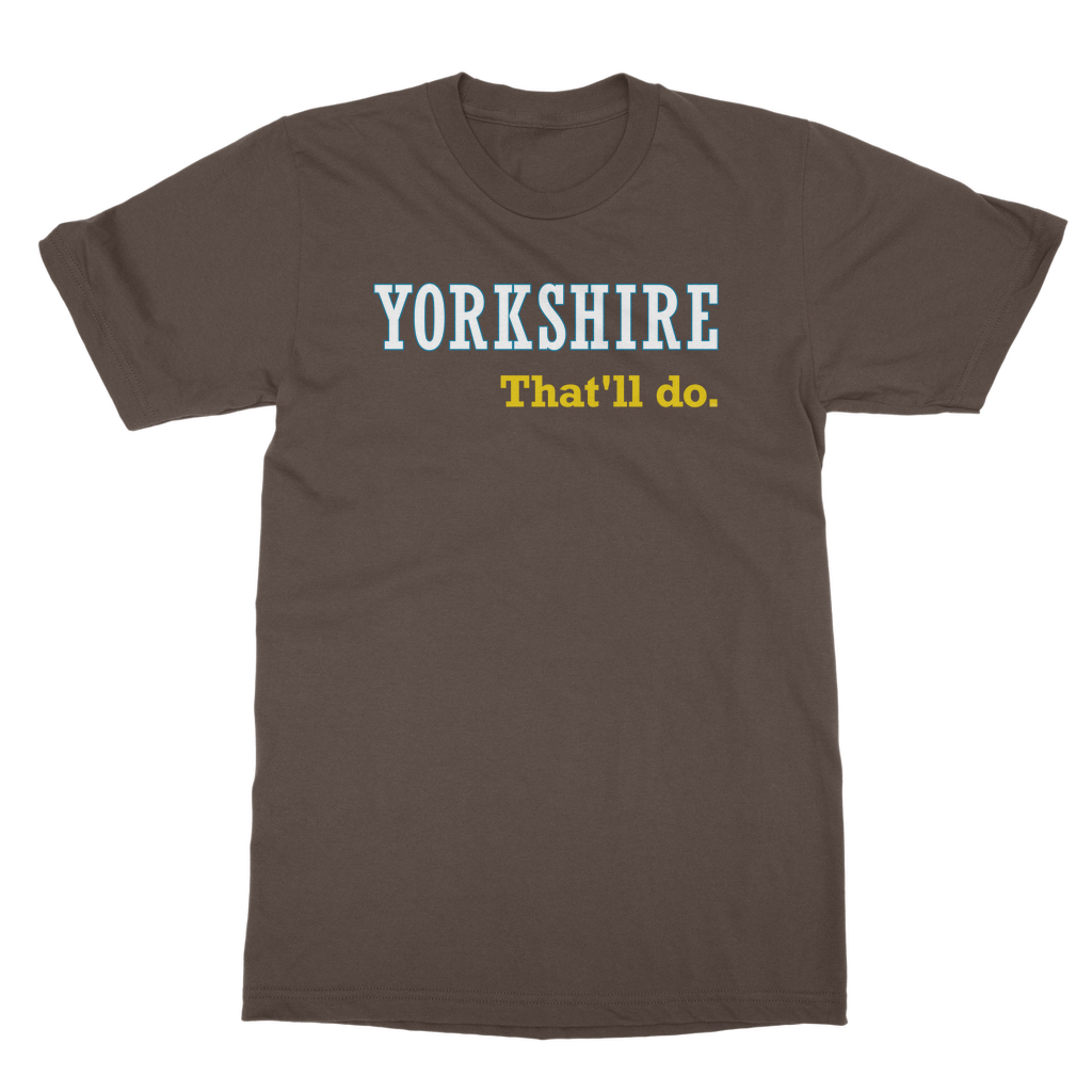 Yorkshire That'll Do T-Shirt