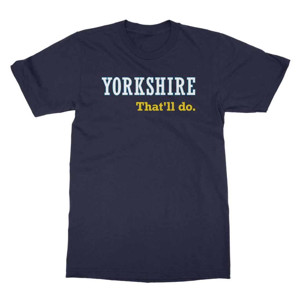 Yorkshire That'll Do T-Shirt