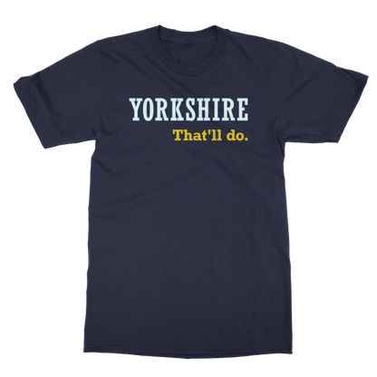 Yorkshire That'll Do T-Shirt