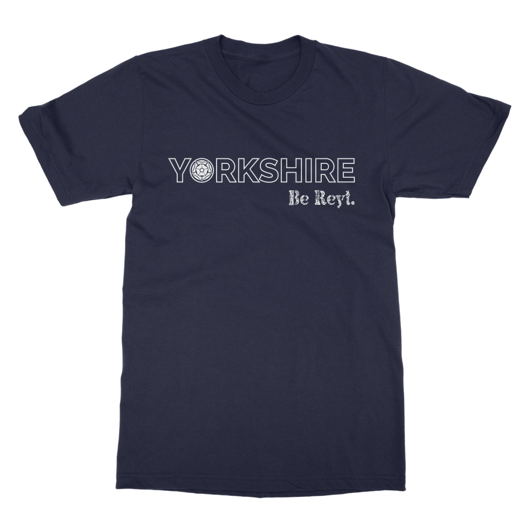 Yorkshire Be Reyt T-Shirt
