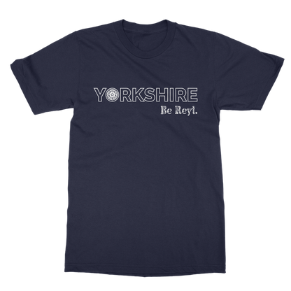 Yorkshire Be Reyt T-Shirt