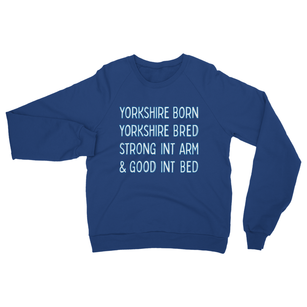 Yorkshire Born Yorkshire Bred Sweatshirt