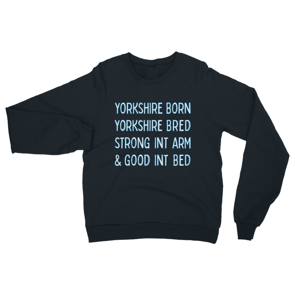 Yorkshire Born Yorkshire Bred Sweatshirt