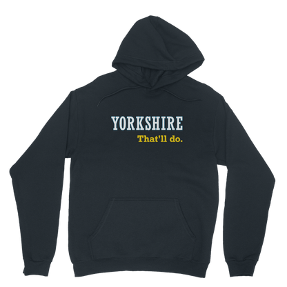Yorkshire That'll Do Hoodie