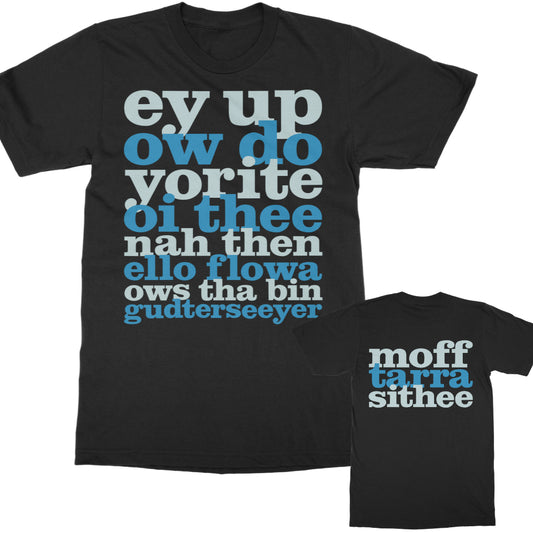 Ey Up Sithee Front and Back Print T-Shirt
