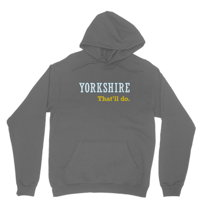 Yorkshire That'll Do Hoodie