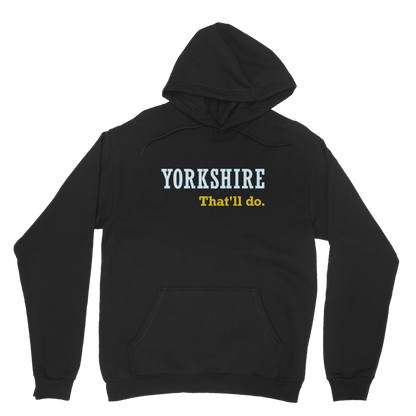 Yorkshire That'll Do Hoodie