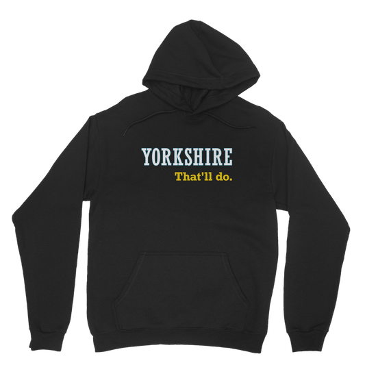 Yorkshire That'll Do Hoodie