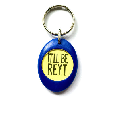 It'll Be Reyt Keyfob - Last few!