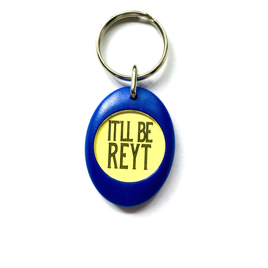 It'll Be Reyt Keyfob - last few