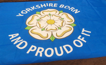 Yorkshire Born And Proud Of It Flag 5ft x 3ft - Last Few!