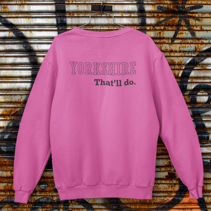 Yorkshire That'll Do Sweatshirt