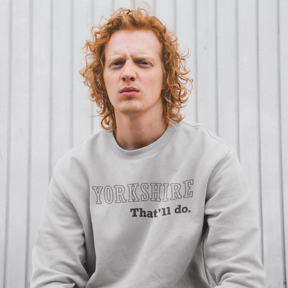 Yorkshire That'll Do Sweatshirt