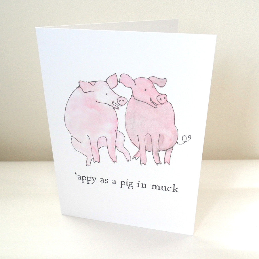 Appy as a Pig in Muck Greetings Card